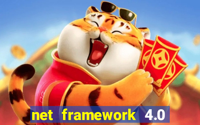 net framework 4.0 v 30319 windows 7 64 bit